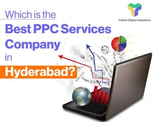 Which is the Best PPC Services Company in Hyderabad